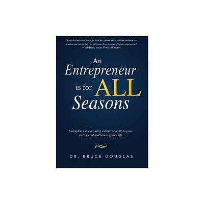 An Entrepreneur Is for All Seasons - by Douglas (Paperback)