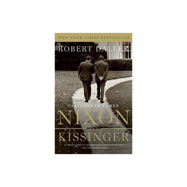 Nixon and Kissinger - by Robert Dallek (Paperback)