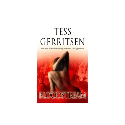 Bloodstream - by Tess Gerritsen (Paperback)