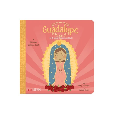 Guadalupe : First Words / Primeras Palabras (Hardcover) by Patty Rodriguez