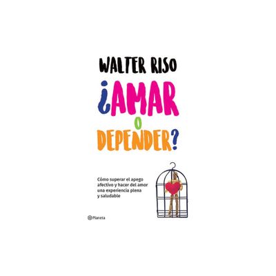 Amar O Depender? / Love or Codependence? - by Walter Riso (Paperback)