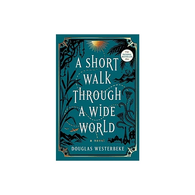 A Short Walk Through a Wide World - by Douglas Westerbeke (Hardcover)