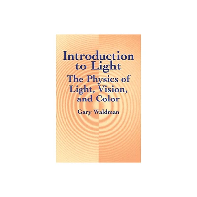 Introduction to Light - (Dover Books on Physics) by Gary Waldman (Paperback)