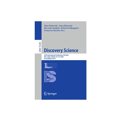 Discovery Science - by Dino Pedreschi & Anna Monreale & Riccardo Guidotti & Roberto Pellungrini & Francesca Naretto (Paperback)