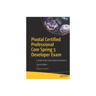 Pivotal Certified Professional Core Spring 5 Developer Exam - 2nd Edition by Iuliana Cosmina (Paperback)