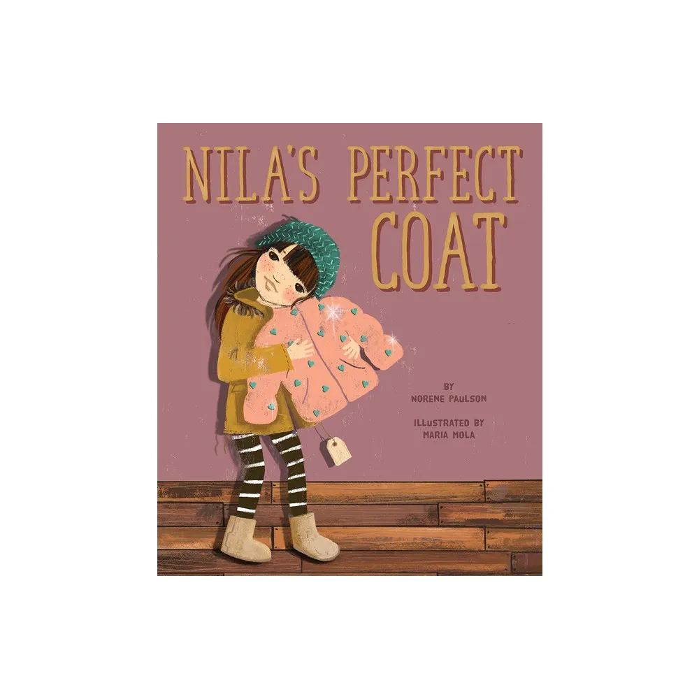 Nilas Perfect Coat - by Norene Paulson (Hardcover)