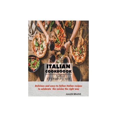 Italian Cookbook for everyday use. - Large Print by Maleb Braine (Paperback)