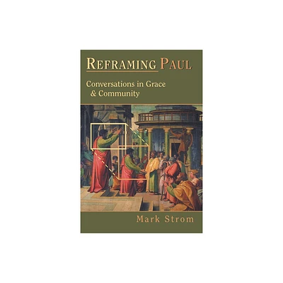 Reframing Paul - by Mark Strom (Paperback)