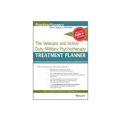 The Veterans and Active Duty Military Psychotherapy Treatment Planner, with Dsm-5 Updates - (PracticePlanners) by Bret A Moore & David J Berghuis