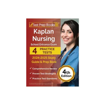 Kaplan Nursing School Entrance Exam 2024-2025 Study Guide - by Lydia Morrison (Paperback)