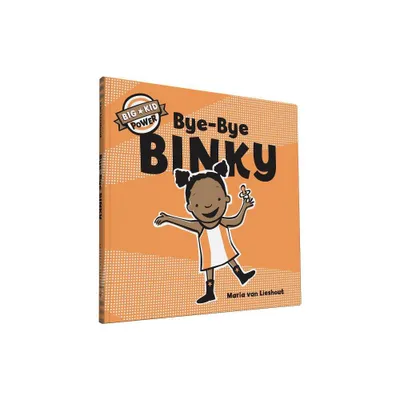 Bye-Bye Binky - by Maria Van Lieshout (Hardcover)