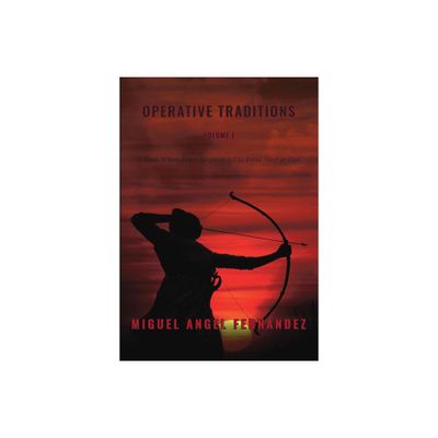 Operative Traditions - by Miguel Angel Fernandez (Paperback)