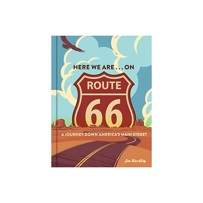 Here We Are . . . on Route 66 - by Jim Hinckley (Hardcover)