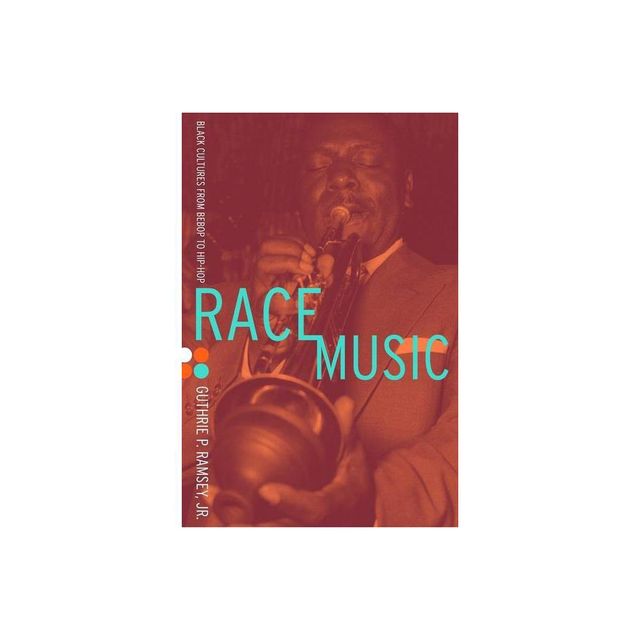 Race Music - (Music of the African Diaspora) by Guthrie P Ramsey (Paperback)