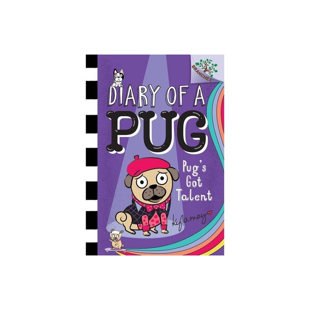 Pugs Got Talent: A Branches Book (Diary of a Pug #4) - by Kyla May (Hardcover)