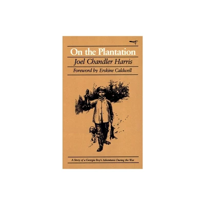 On the Plantation - (Brown Thrasher Books) by Joel Chandler Harris (Paperback)