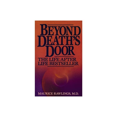 Beyond Deaths Door - by Maurice Rawlings (Paperback)