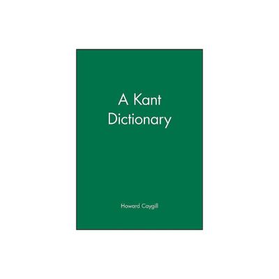 A Kant Dictionary - (Blackwell Philosopher Dictionaries) by Howard Caygill (Paperback)