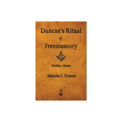 Duncans Ritual of Freemasonry - Illustrated - by Malcolm C Duncan (Paperback)