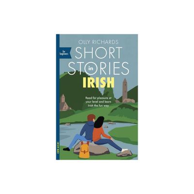 Short Stories in Irish for Beginners - by Olly Richards (Paperback)