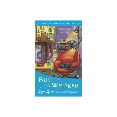 Buy a Whisker - (Second Chance Cat Mystery) by Sofie Ryan (Paperback)