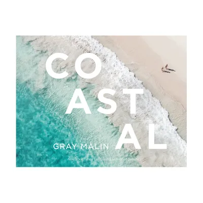 Gray Malin: Coastal - (Hardcover)