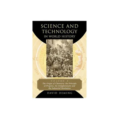 Science and Technology in World History, Volume 4 - by David Deming (Paperback)