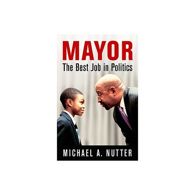 Mayor - (City in the Twenty-First Century) by Michael A Nutter (Hardcover)