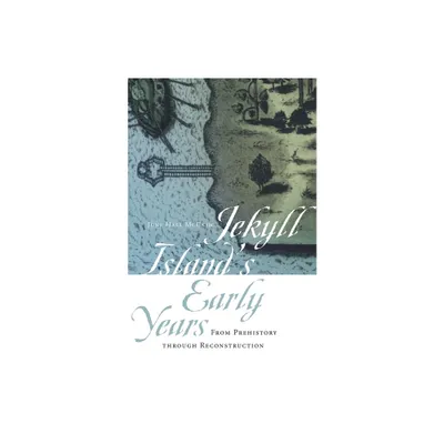 Jekyll Islands Early Years - (Wormsloe Foundation Publication) by June Hall McCash (Paperback)