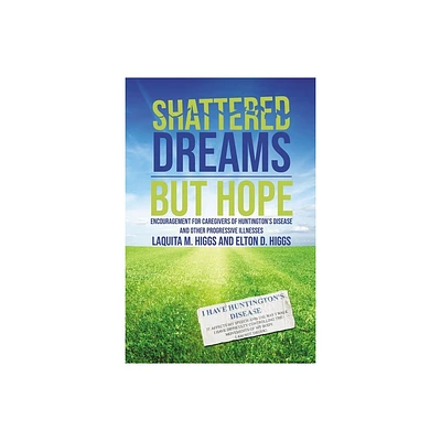 Shattered Dreams---But Hope - by Laquita Higgs & Elton Higgs (Paperback)