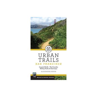 Urban Trails: San Francisco - by Alexandra Kenin (Paperback)