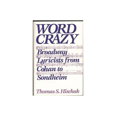 Word Crazy - by Thomas S Hischiak & Thomas S Hischak (Hardcover)