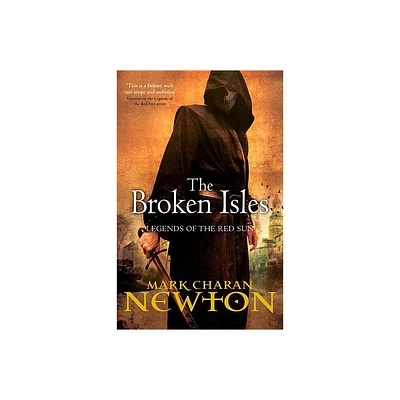 The Broken Isles - (Legends of the Red Sun (Paperback)) by Mark Charan Newton (Paperback)