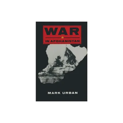 War in Afghanistan - by Mark L Urban (Paperback)