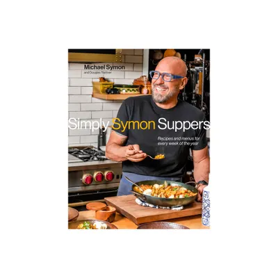 Simply Symon Suppers - by Michael Symon & Douglas Trattner (Hardcover)