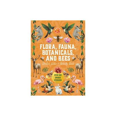 Flora, Fauna, Botanicals, and Bees Sticker, Color & Activity Book - by Editors of Chartwell Books (Hardcover)