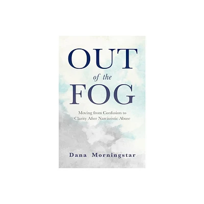 Out of the Fog - by Dana Morningstar (Paperback)