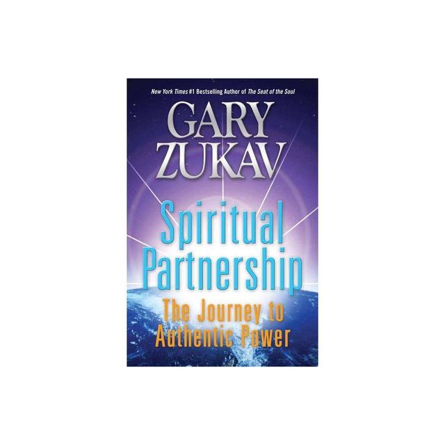 Spiritual Partnership - by Gary Zukav (Paperback)