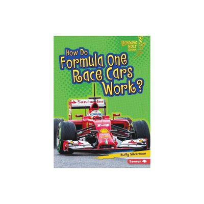 How Do Formula One Race Cars Work? - (Lightning Bolt Books (R) -- How Vehicles Work) by Buffy Silverman (Paperback)