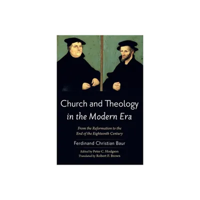 Church and Theology in the Modern Era - by Ferdinand Christian Baur (Paperback)