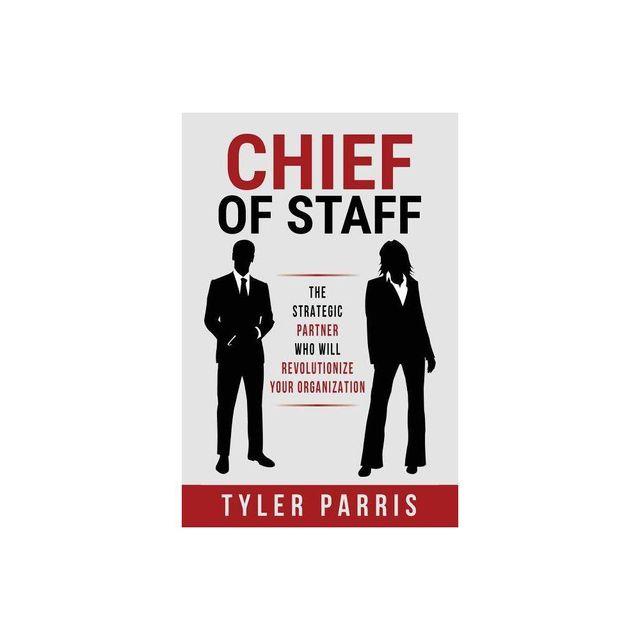 Chief Of Staff - by Tyler Parris (Paperback)