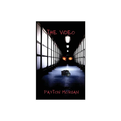 The Video - by Payton Morgan (Hardcover)