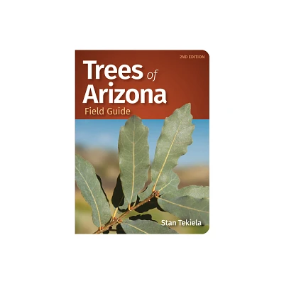 Trees of Arizona Field Guide - (Tree Identification Guides) 2nd Edition by Stan Tekiela (Paperback)