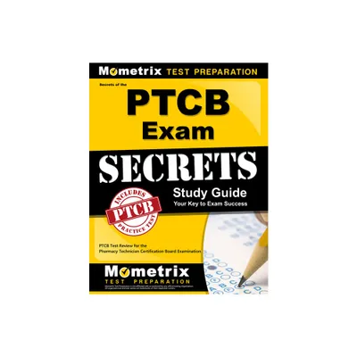 Secrets of the PTCB Exam Study Guide - by Mometrix Pharmacy Tech Certification Test Team (Paperback)