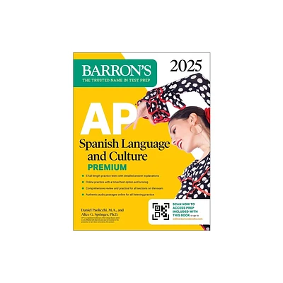 AP Spanish Language and Culture Premium, 2025: Prep Book with 5 Practice Tests + Comprehensive Review + Online Practice - (Barrons AP Prep)