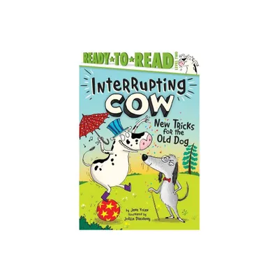 New Tricks for the Old Dog - (Interrupting Cow) by Jane Yolen (Hardcover)
