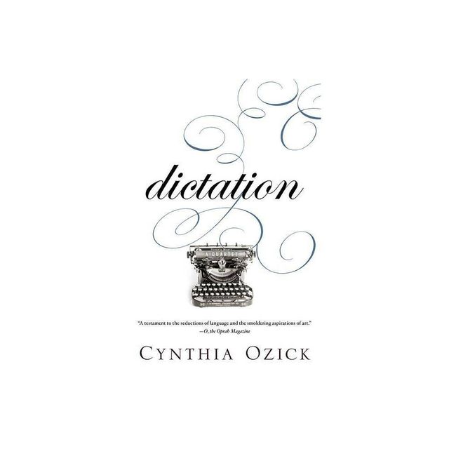 Dictation - by Cynthia Ozick (Paperback)