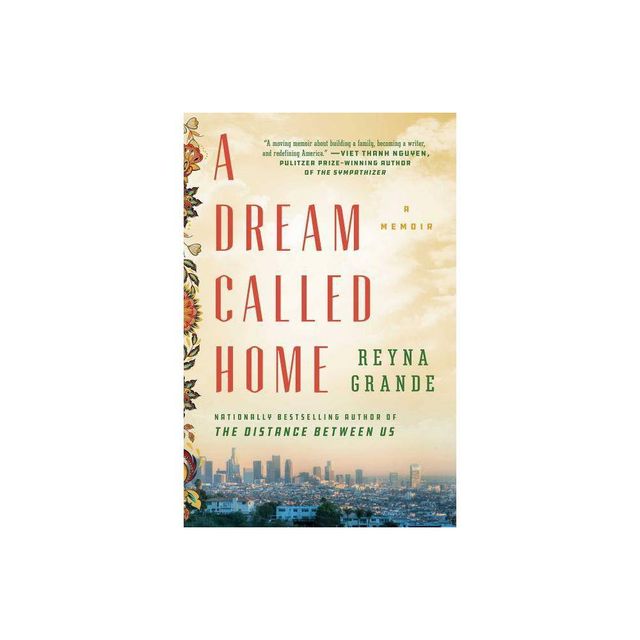 A Dream Called Home - by Reyna Grande (Paperback)