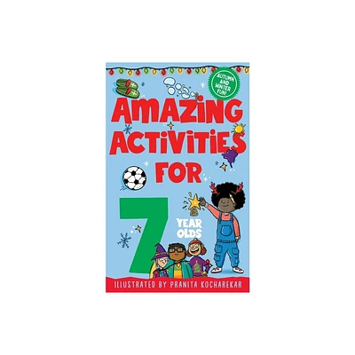 Amazing Activities for 7 Year Olds - by MacMillan Childrens Books (Paperback)