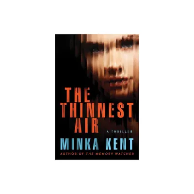 The Thinnest Air - by Minka Kent (Paperback)